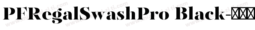 PFRegalSwashPro Black字体转换